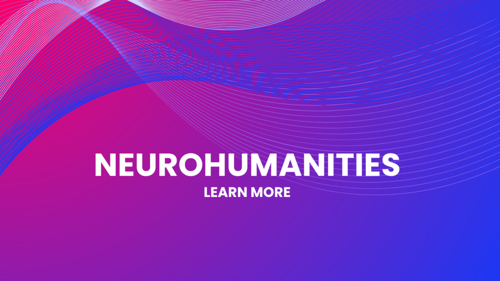 Neurohumanities. Learn more