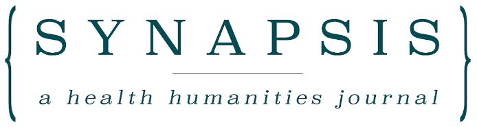 { Synapsis: A Health Humanities Journal }